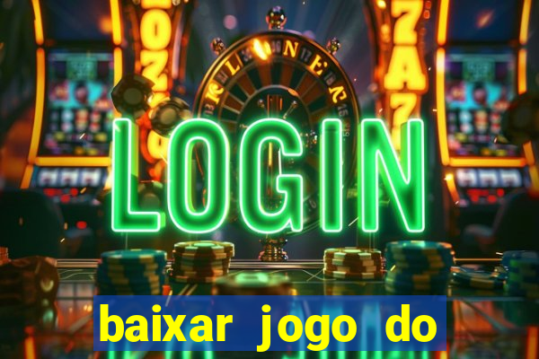 baixar jogo do tigrinho demo